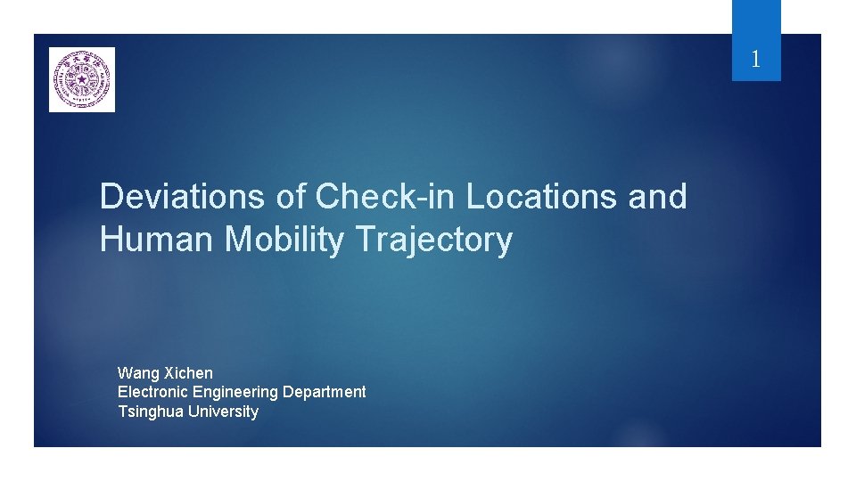 1 Deviations of Check-in Locations and Human Mobility Trajectory Wang Xichen Electronic Engineering Department