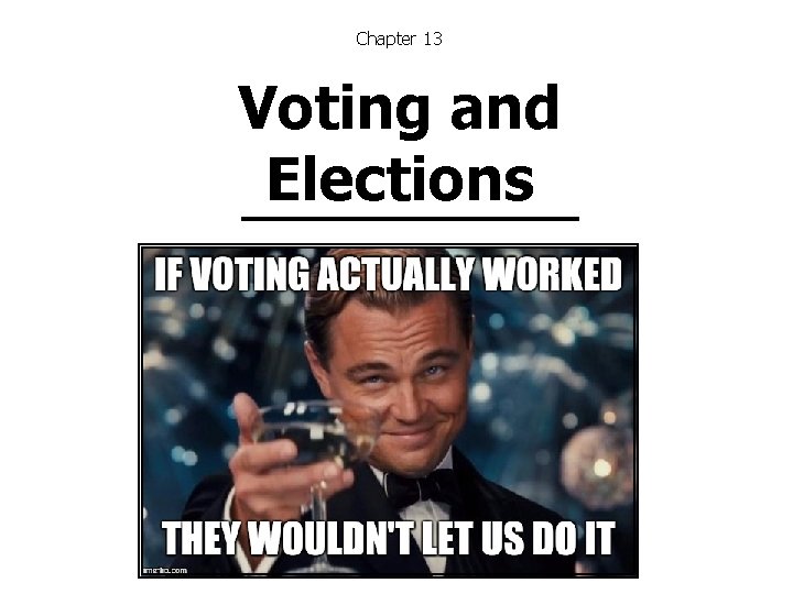 Chapter 13 Voting and Elections 
