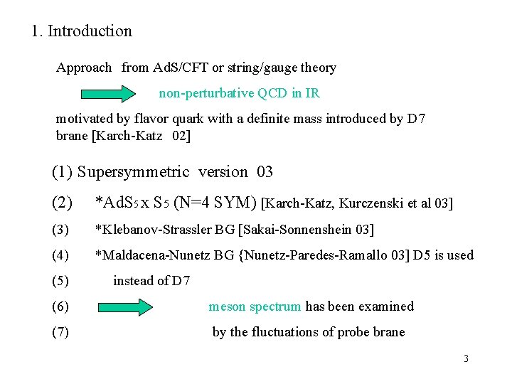 1. Introduction Approach　from Ad. S/CFT or string/gauge theory non-perturbative QCD in IR motivated by