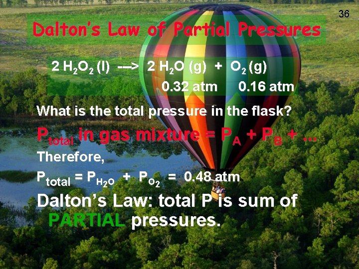 Dalton’s Law of Partial Pressures 2 H 2 O 2 (l) ---> 2 H