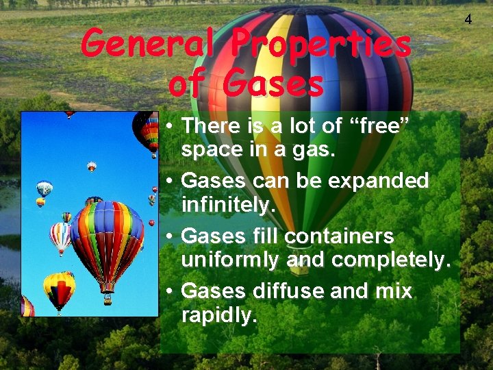 General Properties of Gases • There is a lot of “free” space in a