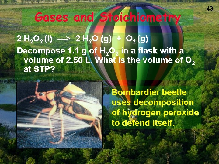 Gases and Stoichiometry 2 H 2 O 2 (l) ---> 2 H 2 O