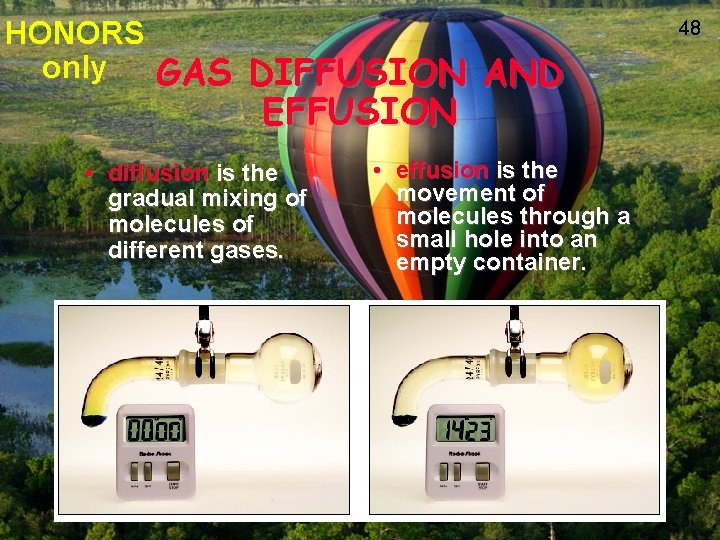HONORS only GAS DIFFUSION AND EFFUSION • diffusion is the gradual mixing of molecules
