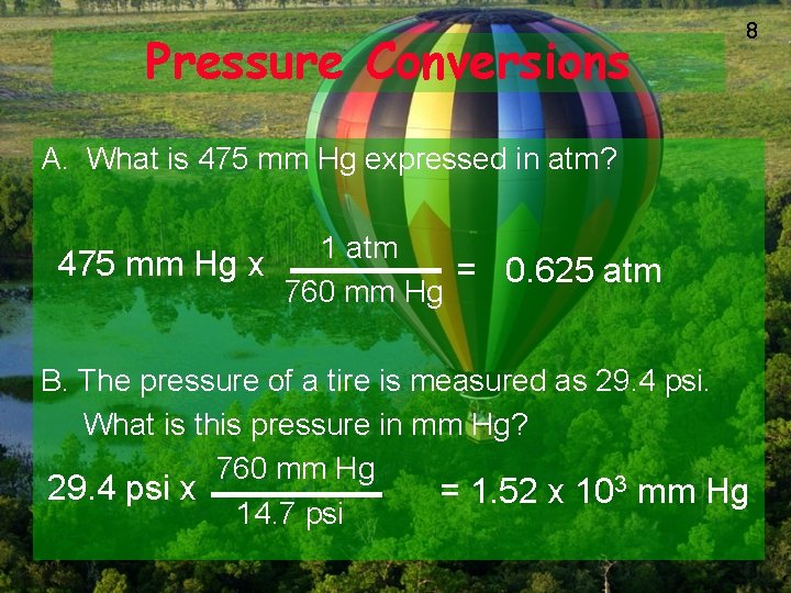 Pressure Conversions 8 A. What is 475 mm Hg expressed in atm? 1 atm