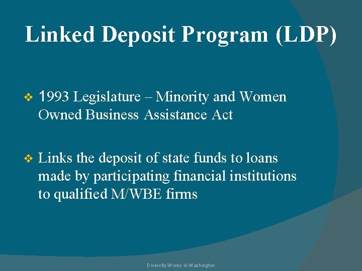 Linked Deposit Program (LDP) v 1993 Legislature – Minority and Women Owned Business Assistance
