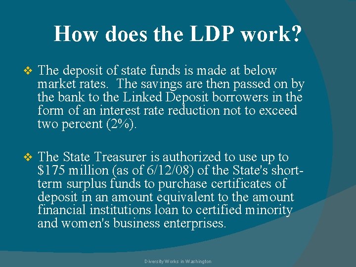 How does the LDP work? v The deposit of state funds is made at