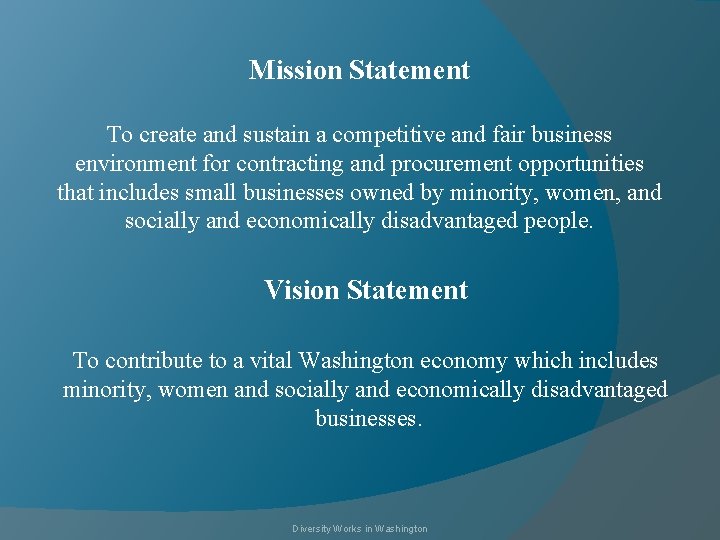 Mission Statement To create and sustain a competitive and fair business environment for contracting