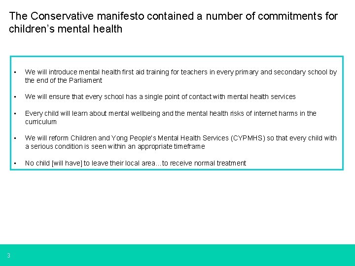 The Conservative manifesto contained a number of commitments for children’s mental health 3 •