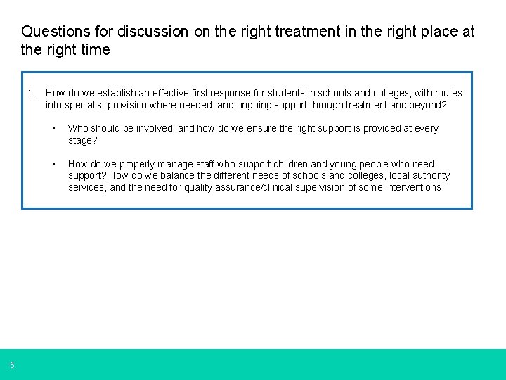 Questions for discussion on the right treatment in the right place at the right