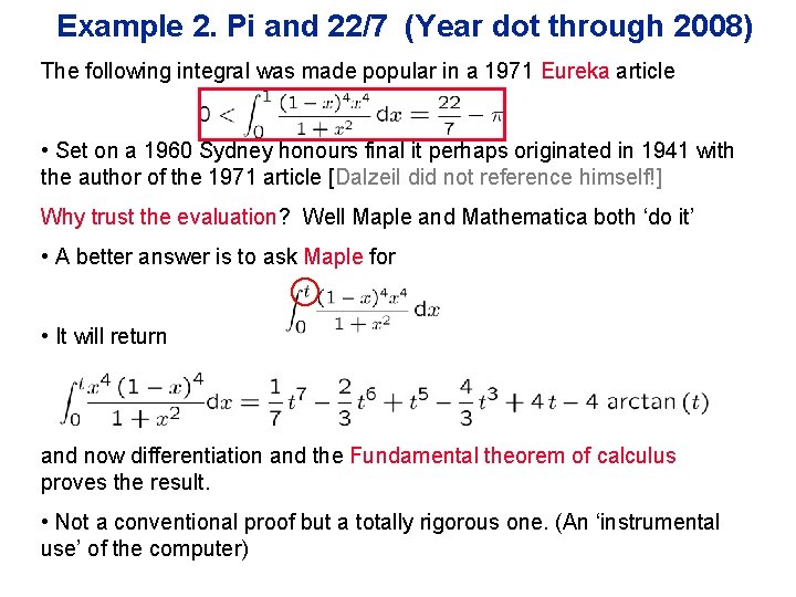 Example 2. Pi and 22/7 (Year dot through 2008) The following integral was made