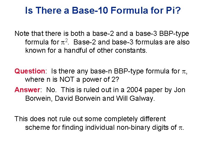 Is There a Base-10 Formula for Pi? Note that there is both a base-2