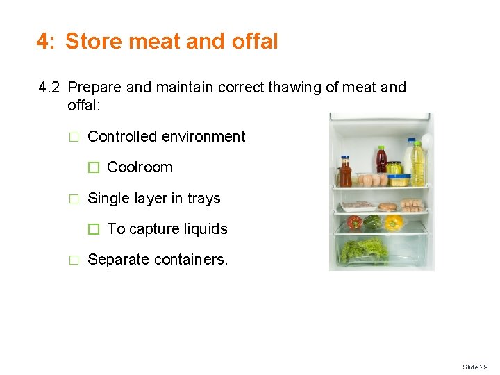 4: Store meat and offal 4. 2 Prepare and maintain correct thawing of meat