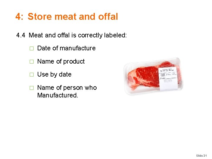 4: Store meat and offal 4. 4 Meat and offal is correctly labeled: �