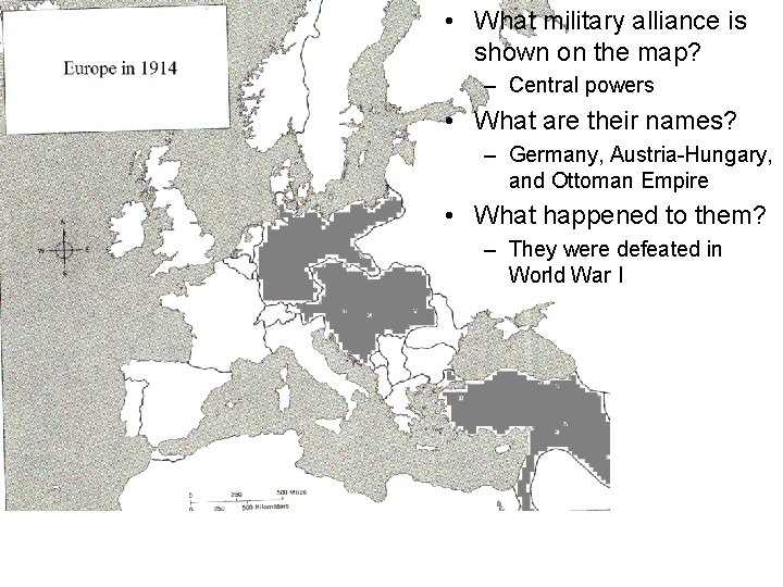  • What military alliance is shown on the map? – Central powers •