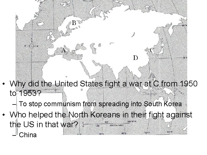  • Why did the United States fight a war at C from 1950