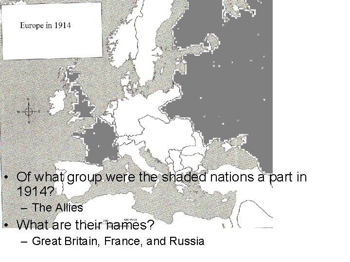  • Of what group were the shaded nations a part in 1914? –