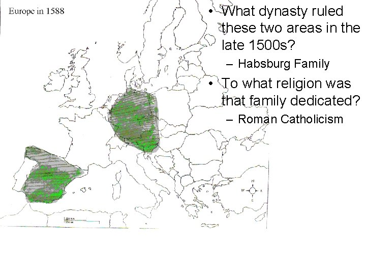  • What dynasty ruled these two areas in the late 1500 s? –