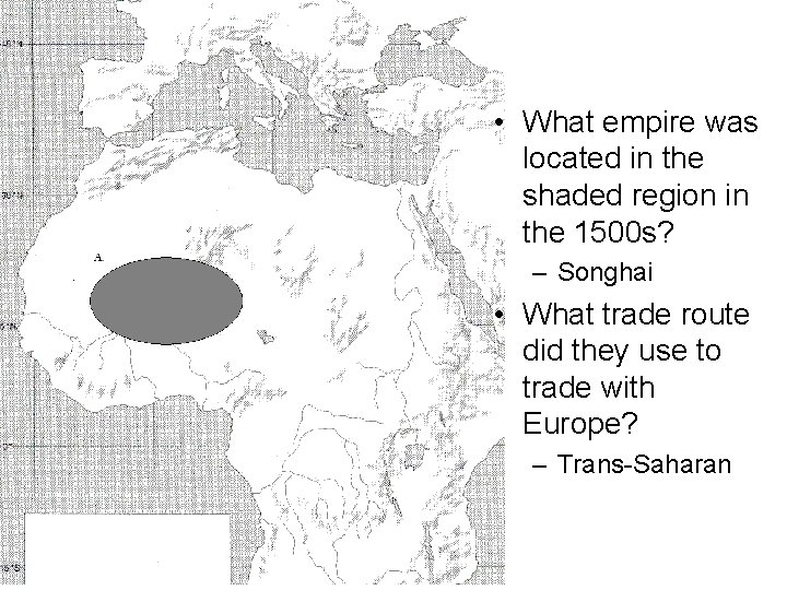  • What empire was located in the shaded region in the 1500 s?