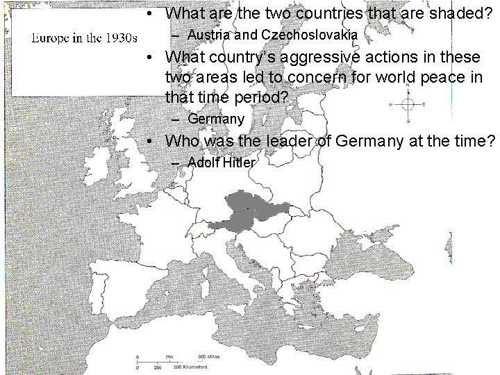  • What are the two countries that are shaded? – Austria and Czechoslovakia