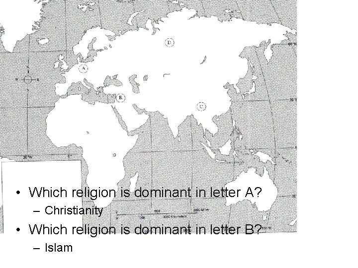  • Which religion is dominant in letter A? – Christianity • Which religion