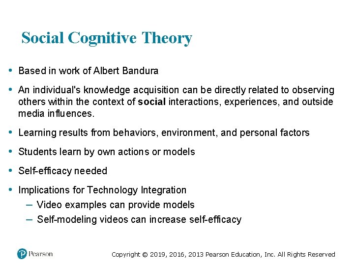 Social Cognitive Theory • Based in work of Albert Bandura • An individual's knowledge