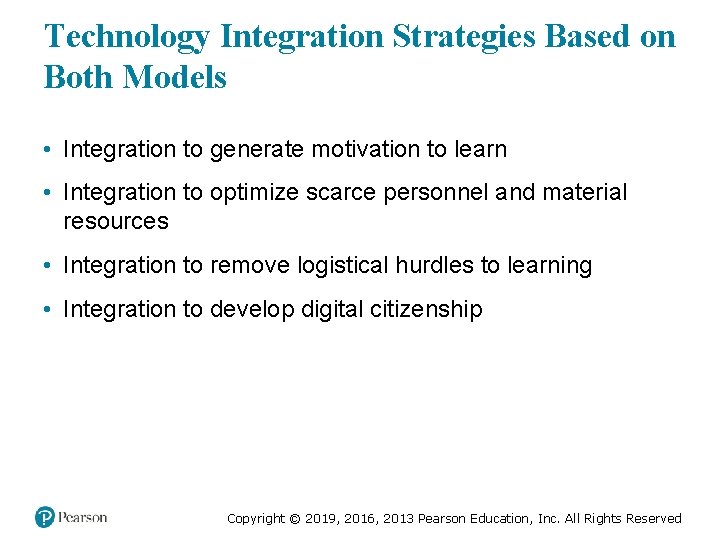 Technology Integration Strategies Based on Both Models • Integration to generate motivation to learn