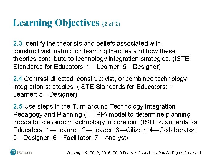 Learning Objectives (2 of 2) 2. 3 Identify theorists and beliefs associated with constructivist