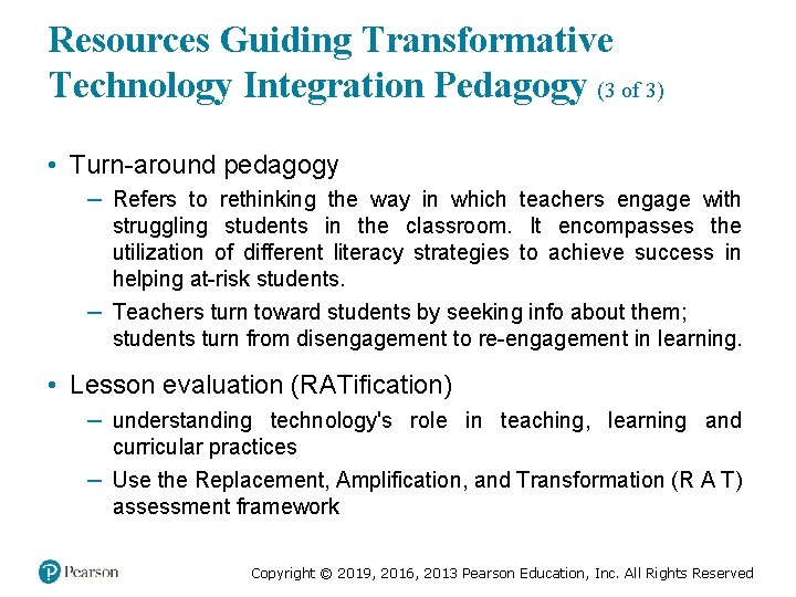 Resources Guiding Transformative Technology Integration Pedagogy (3 of 3) • Turn-around pedagogy – Refers