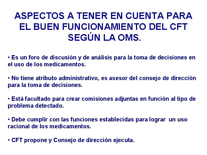 ASPECTOS A TENER EN CUENTA PARA EL BUEN FUNCIONAMIENTO DEL CFT SEGÚN LA OMS. ASPECTOS A TENER EN CUENTA PARA EL BUEN FUNCIONAMIENTO DEL CFT SEGÚN LA OMS.