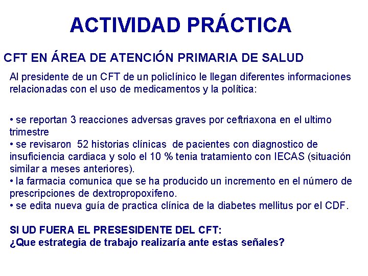 ACTIVIDAD PRÁCTICA CFT EN ÁREA DE ATENCIÓN PRIMARIA DE SALUD Al presidente de un ACTIVIDAD PRÁCTICA CFT EN ÁREA DE ATENCIÓN PRIMARIA DE SALUD Al presidente de un