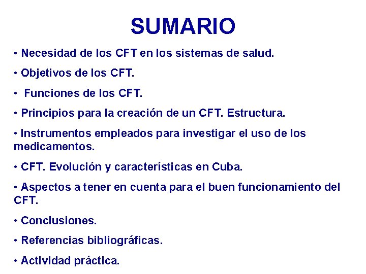 SUMARIO • Necesidad de los CFT en los sistemas de salud. • Objetivos de SUMARIO • Necesidad de los CFT en los sistemas de salud. • Objetivos de