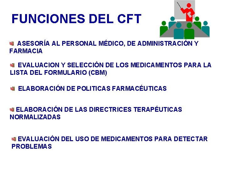 FUNCIONES DEL CFT ASESORÍA AL PERSONAL MÉDICO, DE ADMINISTRACIÓN Y FARMACIA EVALUACION Y SELECCIÓN FUNCIONES DEL CFT ASESORÍA AL PERSONAL MÉDICO, DE ADMINISTRACIÓN Y FARMACIA EVALUACION Y SELECCIÓN