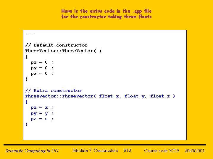 Here is the extra code in the. cpp file for the constructor taking three