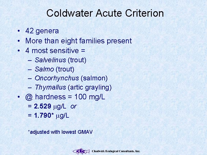 Coldwater Acute Criterion • 42 genera • More than eight families present • 4