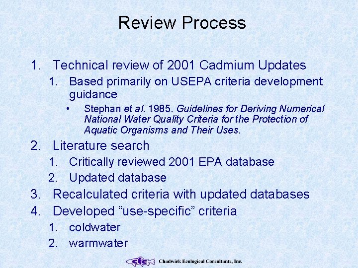 Review Process 1. Technical review of 2001 Cadmium Updates 1. Based primarily on USEPA