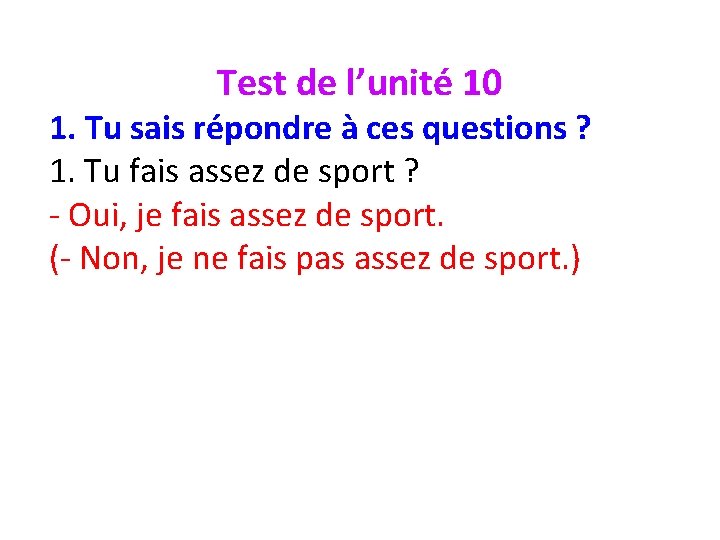 Test de l’unité 10 1. Tu sais répondre à ces questions ? 1. Tu