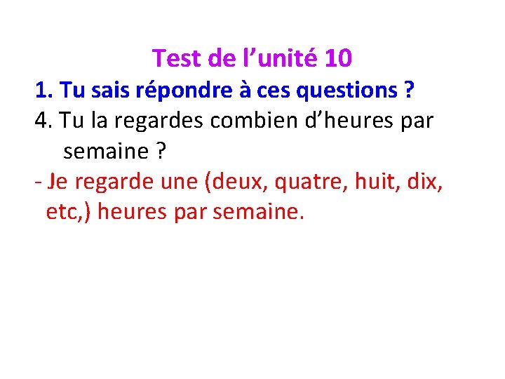 Test de l’unité 10 1. Tu sais répondre à ces questions ? 4. Tu Test de l’unité 10 1. Tu sais répondre à ces questions ? 4. Tu