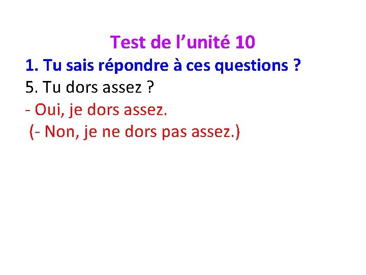 Test de l’unité 10 1. Tu sais répondre à ces questions ? 5. Tu