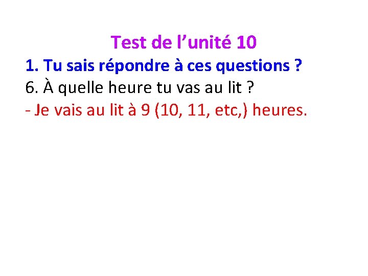 Test de l’unité 10 1. Tu sais répondre à ces questions ? 6. À