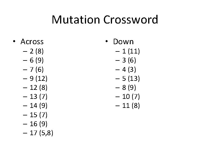 Mutation Crossword • Across – 2 (8) – 6 (9) – 7 (6) –