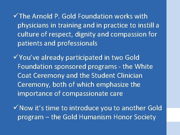 üThe Arnold P. Gold Foundation works with physicians in training and in practice to