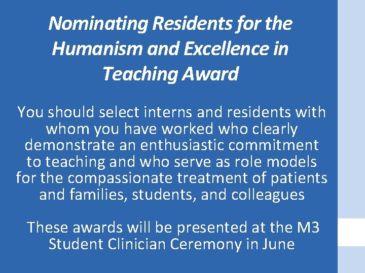 Nominating Residents for the Humanism and Excellence in Teaching Award You should select interns