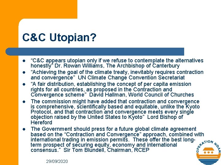 C&C Utopian? l l l “C&C appears utopian only if we refuse to contemplate