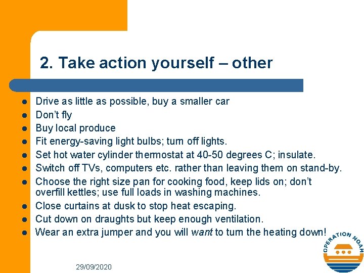 2. Take action yourself – other l l l l l Drive as little