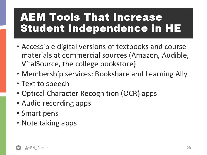 AEM Tools That Increase Student Independence in HE • Accessible digital versions of textbooks