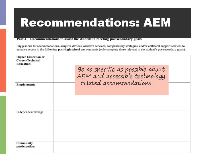 Recommendations: AEM Be as specific as possible about AEM and accessible technology -related accommodations