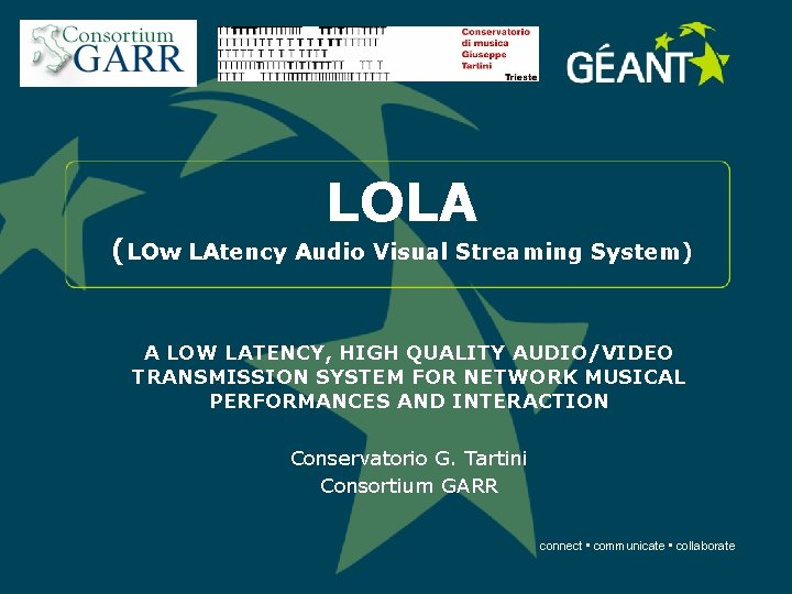 LOLA (LOw LAtency Audio Visual Streaming System) A LOW LATENCY, HIGH QUALITY AUDIO/VIDEO TRANSMISSION