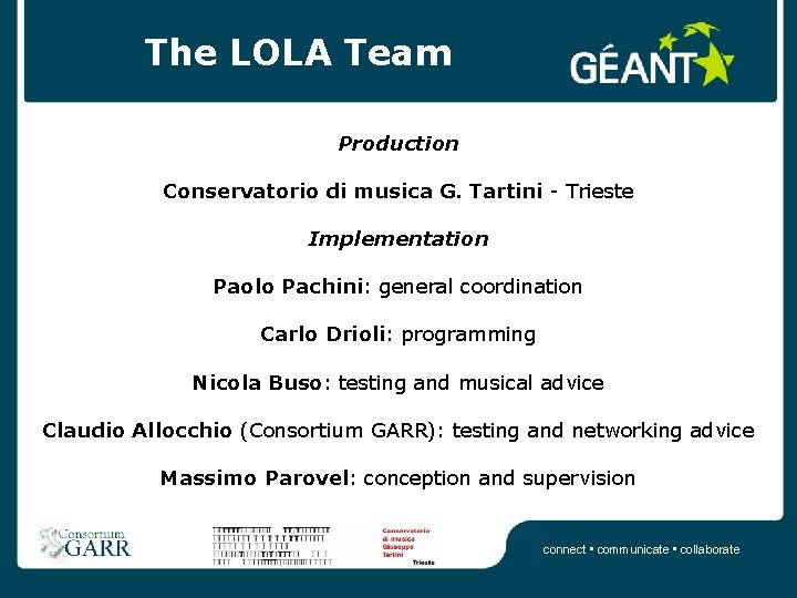 The LOLA Team Production Conservatorio di musica G. Tartini - Trieste Implementation Paolo Pachini: