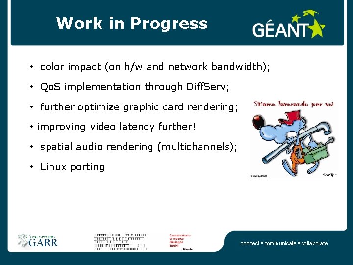 Work in Progress • color impact (on h/w and network bandwidth); • Qo. S