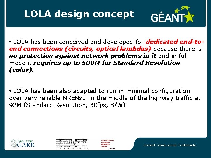 LOLA design concept • LOLA has been conceived and developed for dedicated end-toend connections